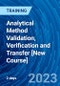 Analytical Method Validation, Verification and Transfer [New Course] (Recorded) - Product Thumbnail Image